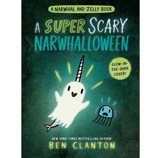 A Super Scary Narwhalloween by Ben Clanton (hardcover)
