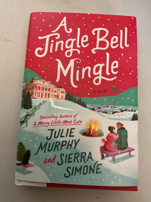 A Jingle Bell Mingle - (Christmas Notch) by Julie Murphy & Sierra Simone (Hardcover)
