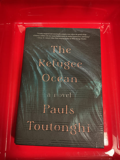 The Refugee Ocean - by Pauls Toutonghi (Hardcover)