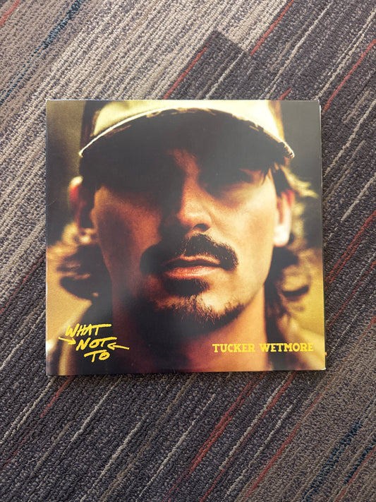 Tucker Wetmore What Not To Vinyl