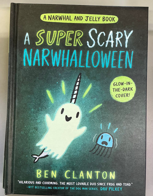 A Super Scary Narwhalloween by Ben Clanton (hardcover)