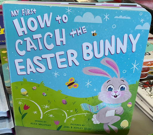 My First How to Catch the Easter Bunny book by Alice Walstead