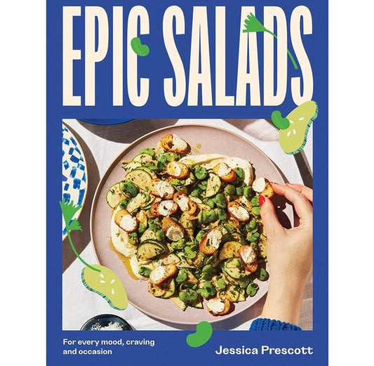 Epic Salads: by Jessica Prescott (hardcover)