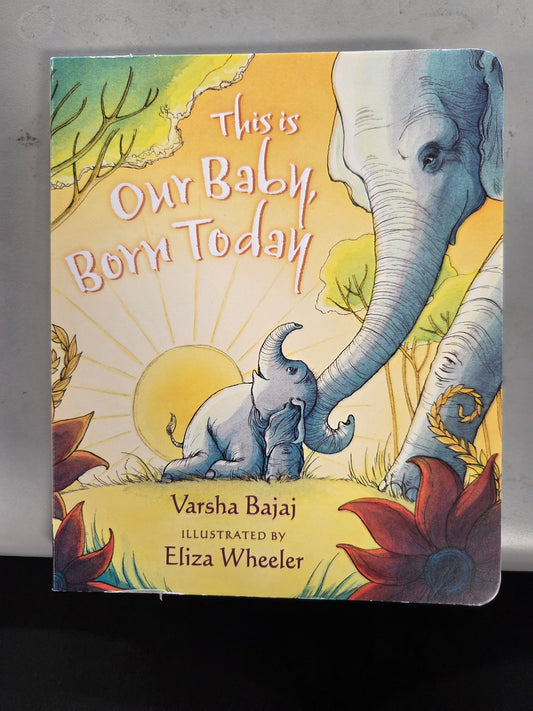 This is our baby, born today by Varsha Bajaj